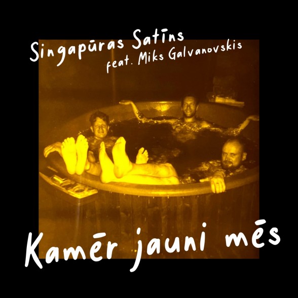 Raksta attēls - Grupa “Singapūras Satīns” izdod dziesmu “Kamēr jauni mēs” kopā ar dziedātāju Miku Galvanovski